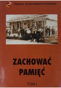 Zachować pamięć Tom I