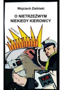 O nietrzeźwym niekiedy kierowcy