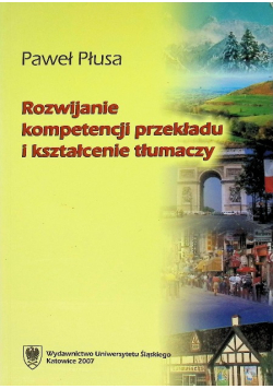 Rozwijanie kompetencji przekładu i kształcenie tłumaczy