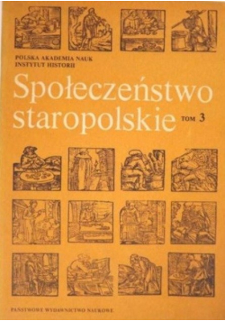 Społeczeństwo staropolskie  Tom III