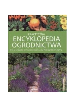 Praktyczna Encyklopedia Ogrodnictwa