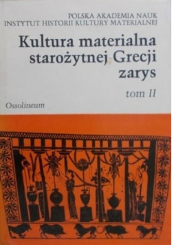 Kultura materialna starożytnej Grecji zarys Tom II