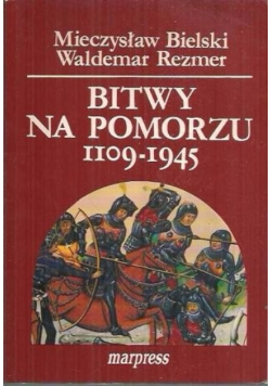 Bitwy na Pomorzu 1109 - 1945