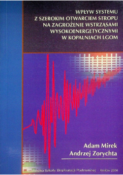Wpływ systemu z szerokim otwarciem stropu na zagrożenie wstrząsami wysokoenergetycznymi w kopalniach LGOM