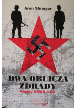 Dwa oblicza zdrady Między NKWD a SS