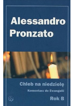 Chleb na niedzielę Komentarz do Ewangelii Rok B