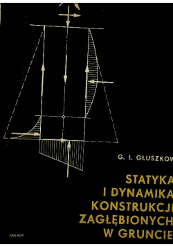 Statyka i dynamika konstrukcji zagłębionych w gruncie