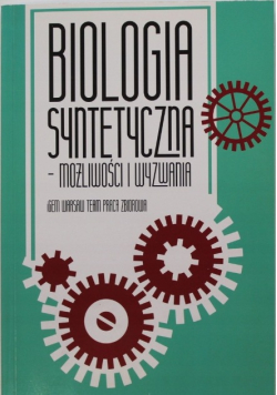 Biologia syntetyczna możliwości i wyzwania