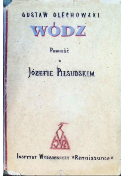 Wódz powieść o Józefie Piłsudskim 1929 r