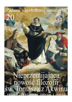 Nieprzemijająca nowość filozofii św tomasza z akwinu
