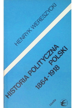 Historia polityczna Polski 1864 - 1918