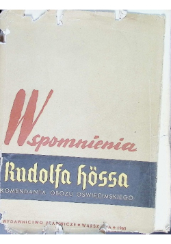 Wspomnienia Rudolfa Hossa komendanta obozu oświęcimskiego