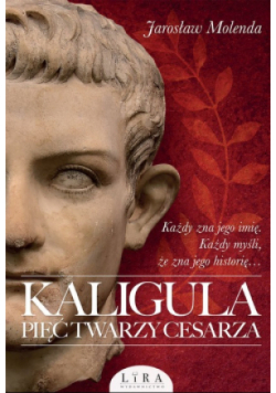 Kaligula Pięć twarzy cesarza