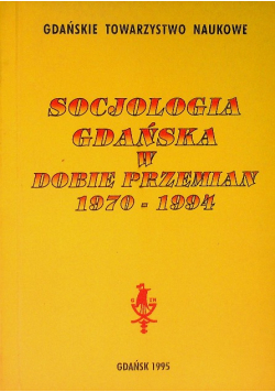 Socjologia Gdańska w dobie przemian 1970 - 1994