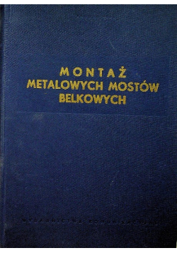 Montaż metalowych mostów belkowych