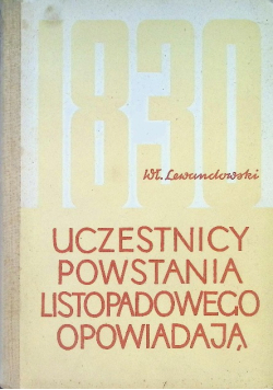 Uczestnicy powstania listopadowego opowiadają