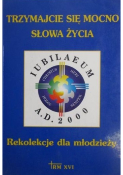 Trzymajcie się mocno słowa życia