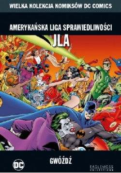 Amerykańska Liga Sprawiedliwości JLA Kolejny Gwóźdź