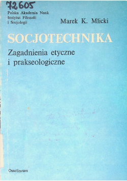 Socjotechnika Zagadnienia etyczne i prakseologiczne