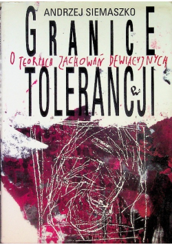 Granice tolerancji O teoriach zachowań dewiacyjnych