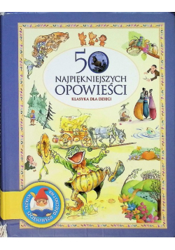 50 najpiękniejszych opowieści Klasyka dla dzieci