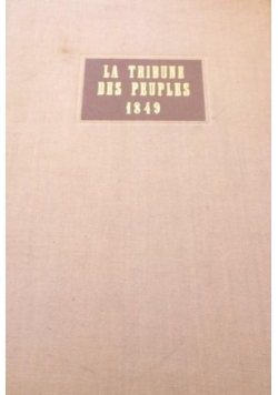 La tribune des Peuples - Année 1849 en Phototypie de 1963