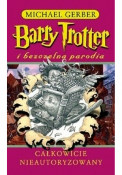 Barry Trotter i bezczelna parodia