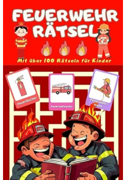 Das große Feuerwehr Rätselbuch der Kinder