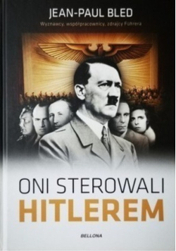 Oni sterowali Hitlerem