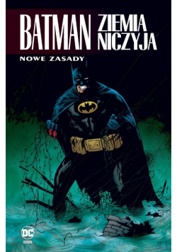 Batman. Ziemia niczyja Tom 4 Nowe zasady