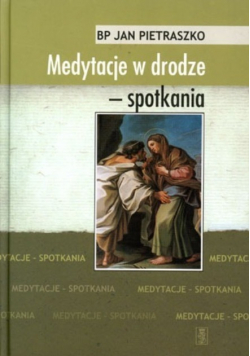 Medytacje w drodze spotkania