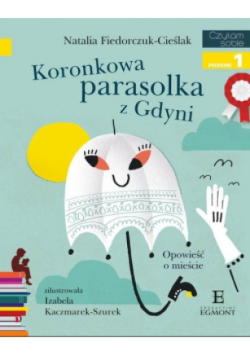 Czytam sobie Poziom 1 Koronkowa parasolka z Gdyni