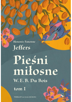 Pieśni miłosne W. E. B. Du Bois T. 1