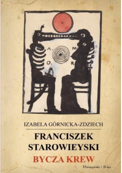 Franciszek Starowieyski Bycza krew