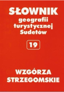 Słownik geografii turystycznej Sudetów Tom 19 Wzgórza Strzegomskie