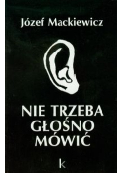 Nie trzeba głośno mówić