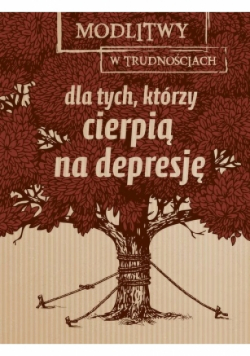 Dla tych którzy cierpią na depresj