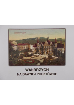 Wałbrzych na dawnej pocztówce