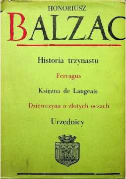 Historia trzynastu / Ferragus / Księżna de Langeais Dziewczyna o złotych oczach / Urzędnicy