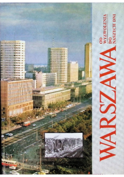 Warszawa od wyzwolenia do naszych dni