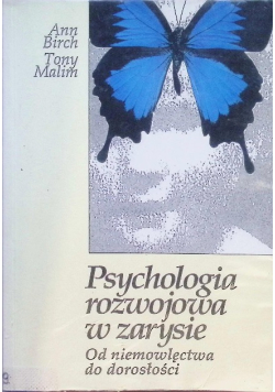 Psychologia rozwojowa w zarysie od niemowlęctwa do dorosłości