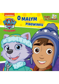 Psi Patrol Bajki do poduszki O małym pingwinku