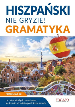Hiszpański nie gryzie! Gramatyka A2 B2