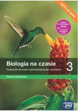 Biologia na czasie 3 Podręcznik dla liceum ogólnokształcącego i technikum Zakres Podstawowy