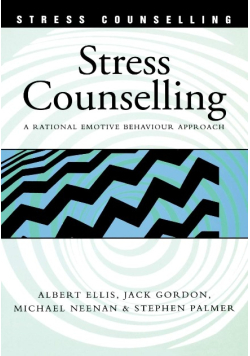 Stress Counselling: A Rational Emotive Behaviour Approach