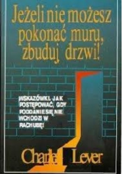 Jeżeli nie możesz pokonać muru, zbuduj drzwi!