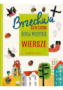Brzechwa dzieciom Dzieła wszystkie Wiersze