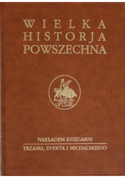 Wielka historia powszechna Tom IV Bizancjum i wczesne średniowiecze  Cześć I