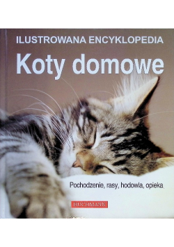 Ilustrowana Encyklopedia Koty domowe
