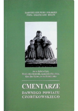 Cmentarze dawnego powiatu czortkowskiego